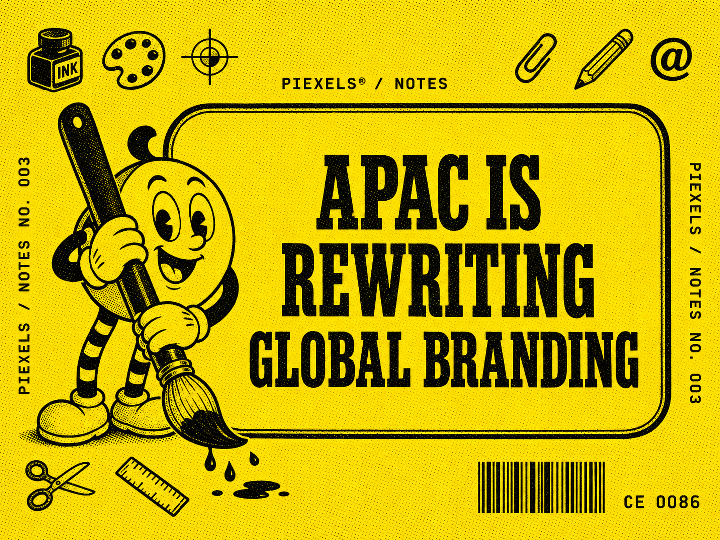 Piexels Notes vol. 03: apac is rewriting the rules of branding